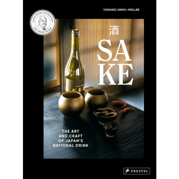 Sake: The Art & Craft of Japan's National Drink