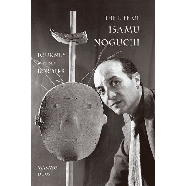 The Life Of Isamu Noguchi Journey Without Borders Cha May Ching Museum Boutique