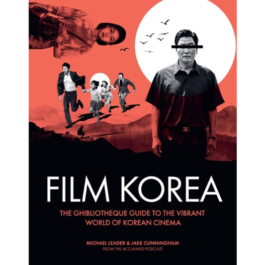 Ghibliotheque Film Korea: The essential guide to the wonderful world of Korean cinema