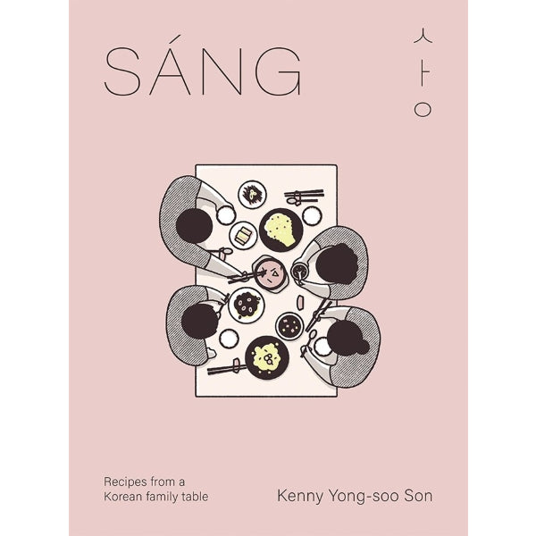Sang: Recipes From A Korean Family Table