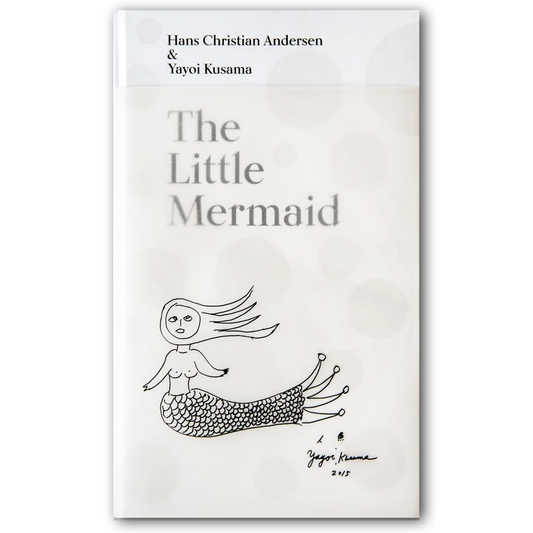 The Little Mermaid by Hans Christian Andersen & Yayoi Kusama