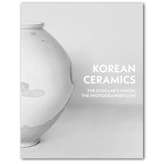 Korean Ceramics: The Scholar's Vision, The Photographer's Eye