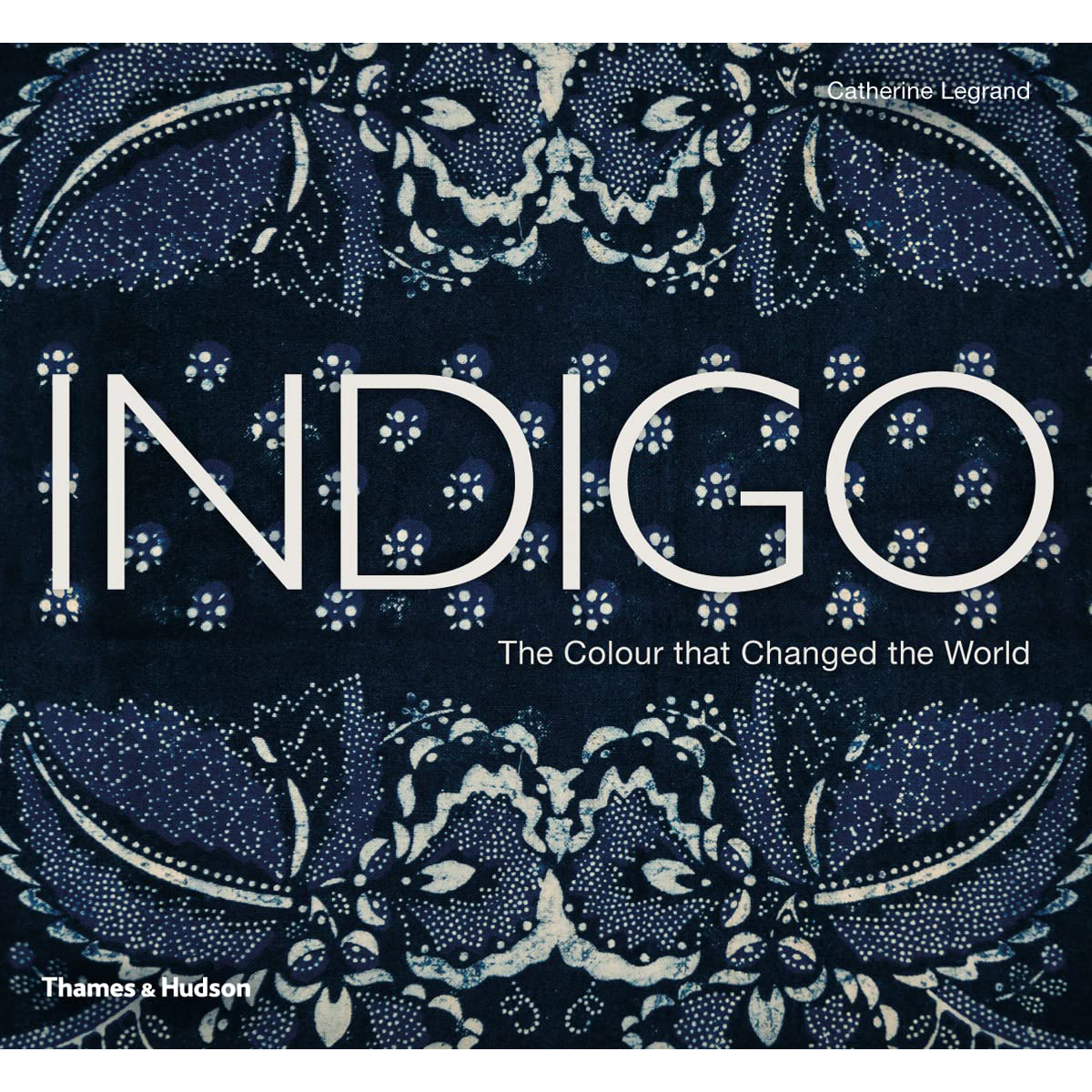 Indigo: The Color that Changed the World