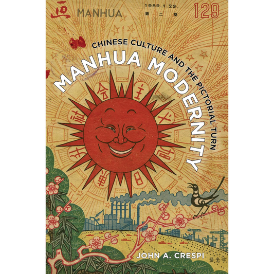 Manhua Modernity: Chinese Culture and the Pictorial Turn