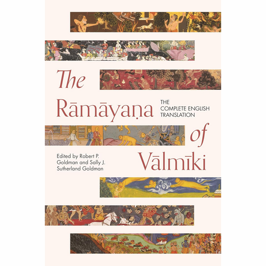 The Rāmāyaṇa of Vālmīki: The Complete English Translation